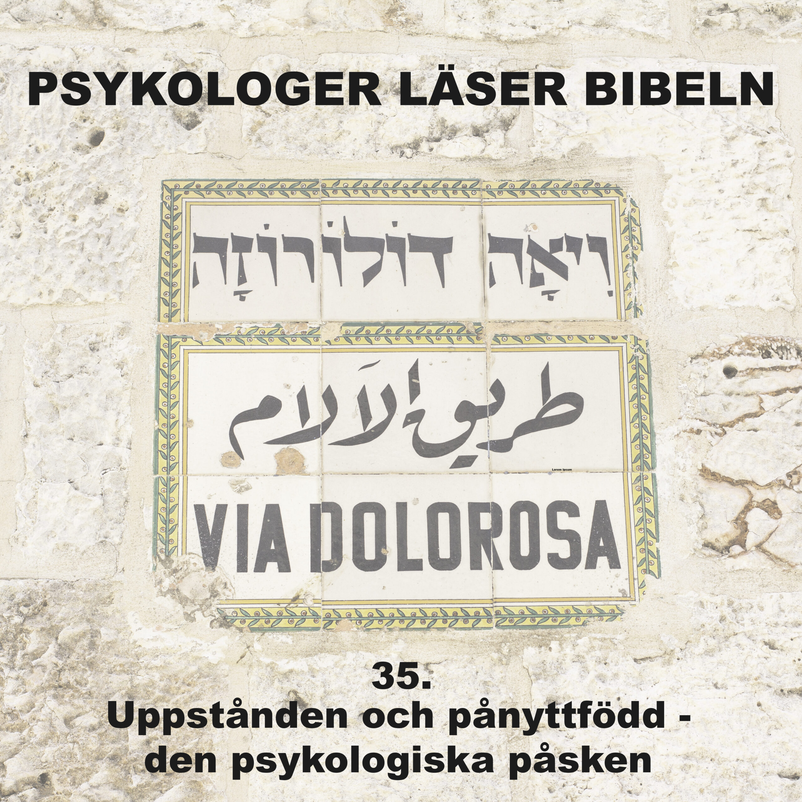 Avsnitt 35: Uppstånden och pånyttfödd